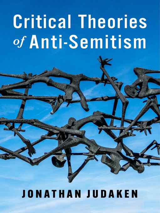 Title details for Critical Theories of Anti-Semitism by Jonathan Judaken - Available